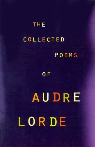 The Collected Poems of Audre Lorde by Audre Lorde | Goodreads