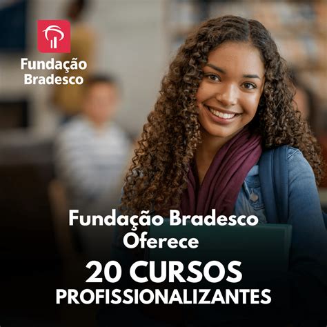 Fundação Bradesco Oferece 20 Cursos Profissionalizantes