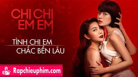 [Review] CHỊ CHỊ EM EM – Phim xứng đáng để đến rạp xem - kenhnews