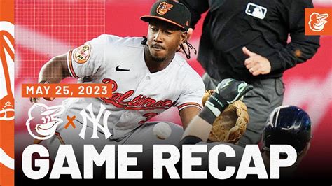 Orioles vs. Yankees Game Recap (5/25/23) | MLB Highlights | Baltimore ...