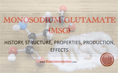 Monosodium Glutamate (MSG) : History, Structure, Properties, Production ...