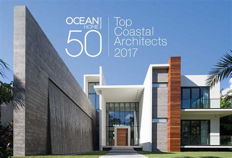 Ocean Home 50: Our Top Coastal Architects of 2017 - Ocean Home magazine