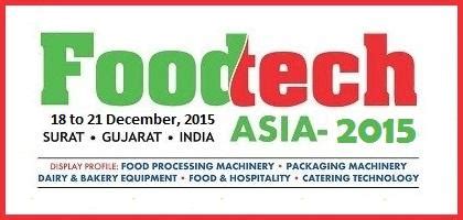 Food Tech Asia 2015 Surat - Largest Food Industry Exhibition in Gujarat ...