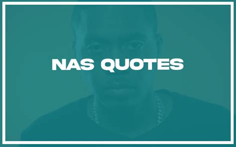 115 Best Nas Quotes (with Commentary) - Burning For Success