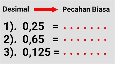 Cara Termudah Mengubah Pecahan Desimal Menjadi Pecahan Biasa - Riset