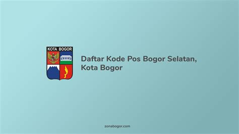 Daftar Kode Pos Bogor Selatan, Kota Bogor - ZonaBogor