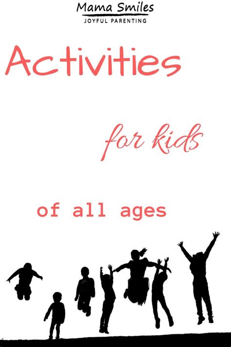 Favorite Kids' Activities for All ages - Mama Smiles - Joyful Parenting