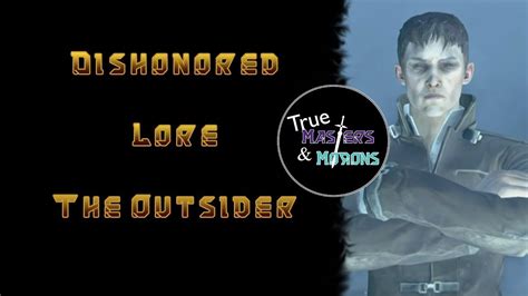 Dishonored Lore: The Outsider - YouTube