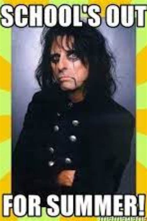 Alice Cooper - schools out for summer but kids dont worry i have plenty ...