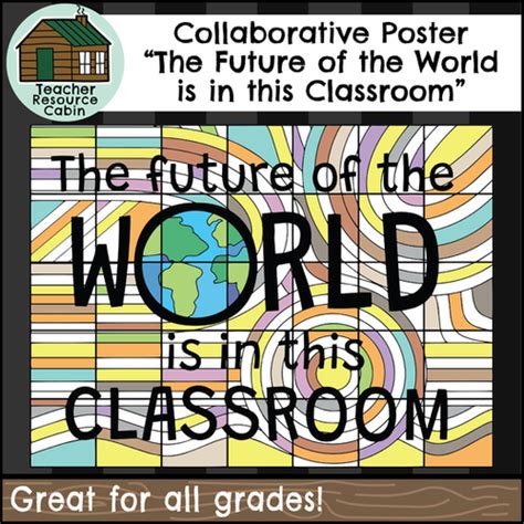 Collaborative Poster - The Future of the World is in this Classroom ...