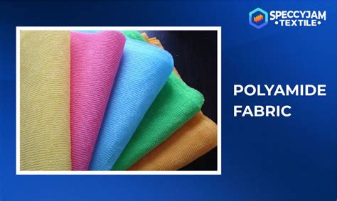 What Is Polyamide Fabric, Properties, and The Different Types ...