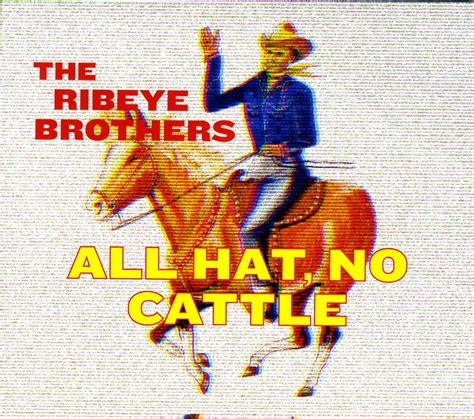 All Hat No Cattle | The Ribeye Brothers