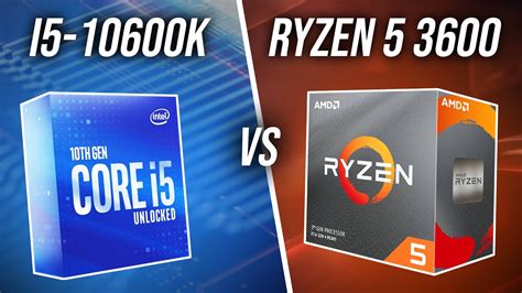 Intel i5-10600K vs AMD Ryzen 5 3600 CPU Comparison - YouTube