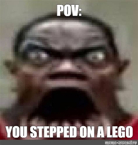 Meme: "POV: YOU STEPPED ON A LEGO" - All Templates - Meme-arsenal.com