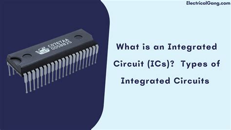 What is an Integrated Circuit (ICs)? | Types of Integrated Circuits