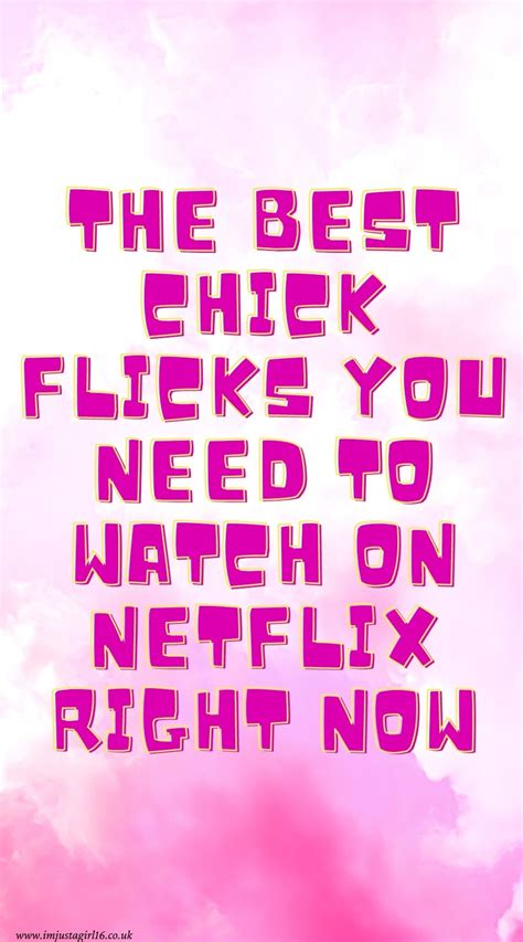 50+ Best Chick Flicks On Netflix UK In 2023