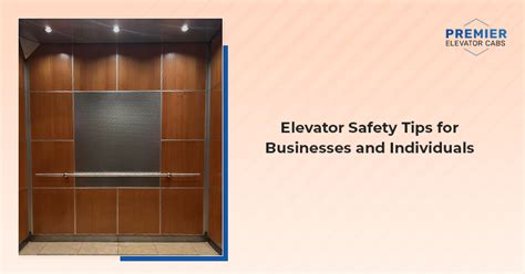 Elevator Safety Tips | Premier Elevator Cabs