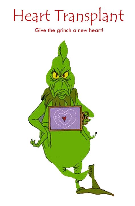 Heart Transplant- The Grinch's heart is 3 sizes too small, so you get ...