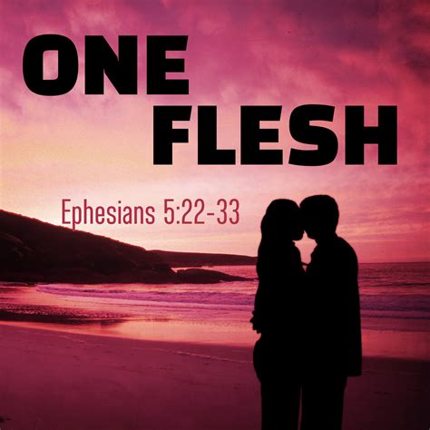 One Flesh (Ephesians 5:22-33) — Saraland Christians