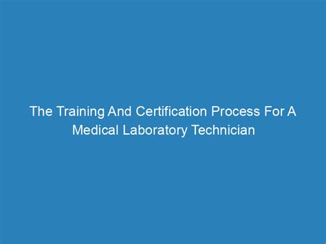 The Training And Certification Process For A Medical Laboratory ...