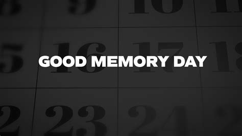 Good Memory Day - List of National Days