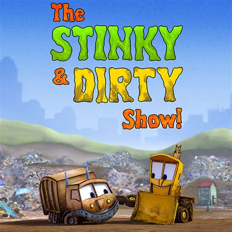 The Stinky & Dirty Show - 9 Story Media Group