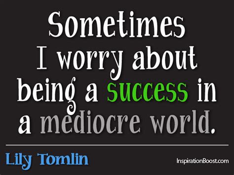 Lily Tomlin Success Quotes | Inspiration Boost