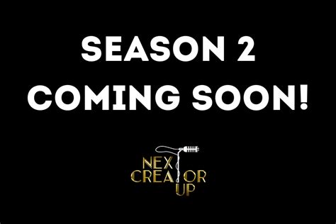 Season 2 Coming Soon - Next Creator Up