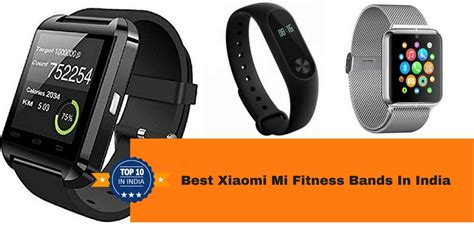 Best Xiaomi Mi Fitness Bands in India - Top 10 India