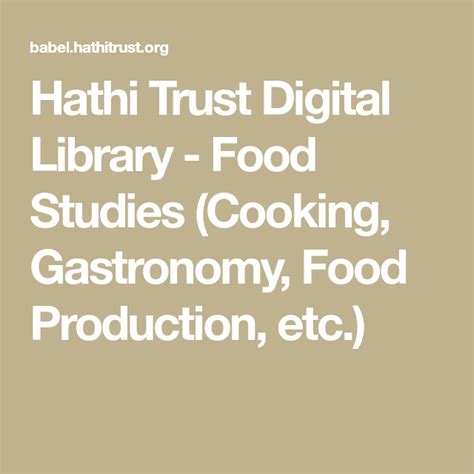 Hathi Trust Digital Library - Food Studies (Cooking, Gastronomy, Food ...