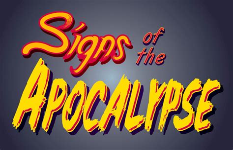 Signs of the Apocalypse by TheEarwolfDeviantArt on DeviantArt