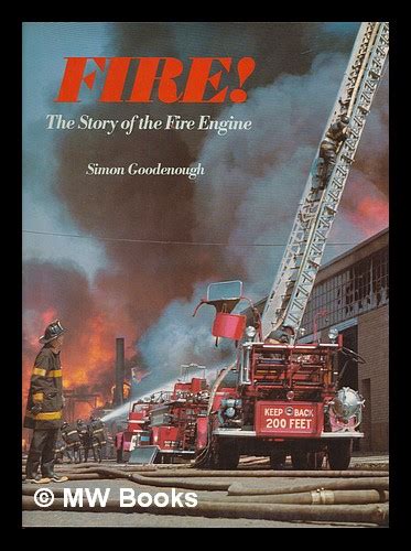 Fire! - the Story of the Fire Engine by Goodenough, Simon: (1978) First ...