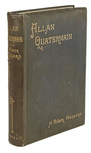 ALLAN QUATERMAIN: BEING AN ACCOUNT OF HIS FURTHER ADVENTURES AND ...