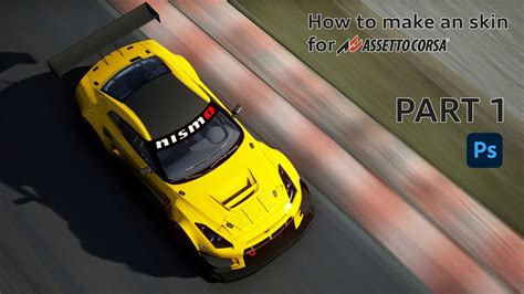 How to make skins on Assetto Corsa | Part 1 | The firsts steps of a ...