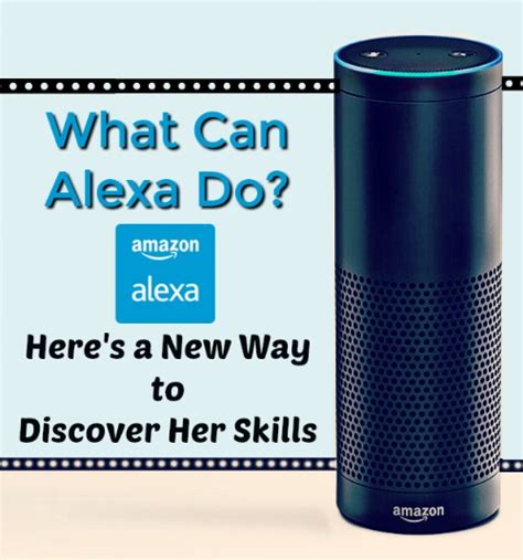 What Can Alexa Do? Here's a New Way to Discover Her Skills » The Wonder ...