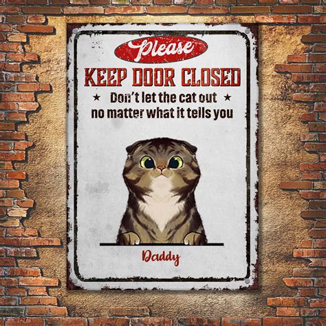 Please Keep Door Closed - Funny Personalized Cat Metal Sign