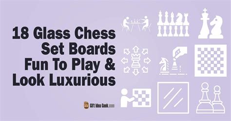 18 Glass Chess Set Boards Fun To Play & Look Luxurious