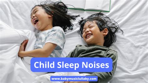 Child Sleep Noises: Understanding and Managing Common Sleep Sounds ...