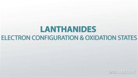 Electron Configuration & Oxidation States of Lanthanides - Lesson ...