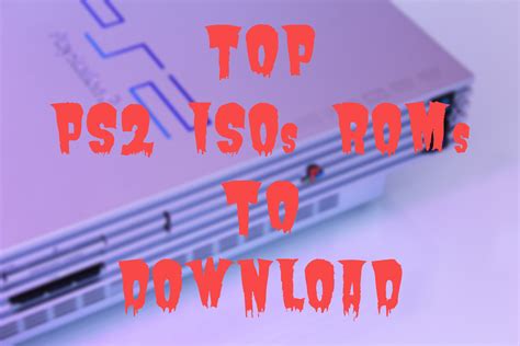 20 Best PS2 (Emulator) ISOs Games ROMs to Download