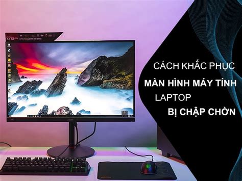 Cách sửa lỗi màn hình máy tính, laptop bị chập chờn - TOMKO