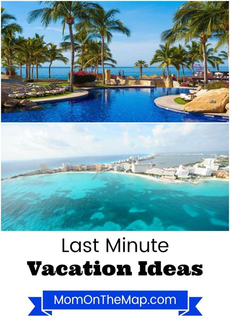 Last Minute Summer Vacation Ideas - Moments on the Map