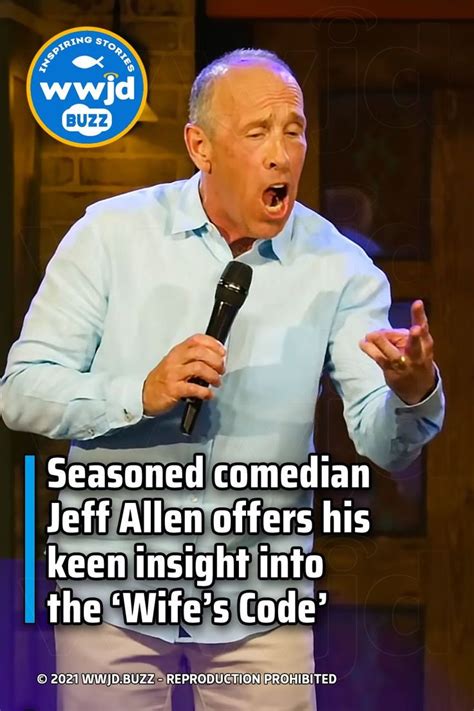 Seasoned comedian Jeff Allen offers his keen insight into the ‘Wife’s ...