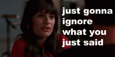 Ignored GIF - IgnoreWhatYouSaid RachelBerry Glee - Discover & Share GIFs