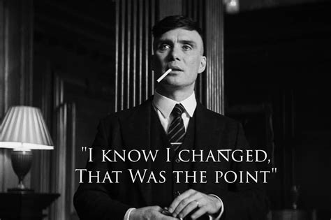 Peaky Blinders Quotes on Instagram: “I know I changed, That Was the ...