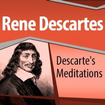 Listen Free to Descartes' Meditations by Rene Descartes with a Free Trial.