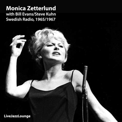 Monica Zetterlund with Bill Evans/Steve Kuhn – Swedish Radio, 1965/1967 ...