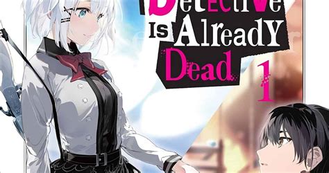 Manga Review: The Detective is Already Dead (2021) by Mugiko, Nigozyu ...