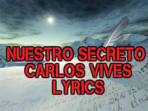 NUESTRO SECRETO - CARLOS VIVES (LYRICS) - YouTube