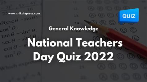 General Knowledge: National Teachers Day Quiz 2022 - Shikshapress